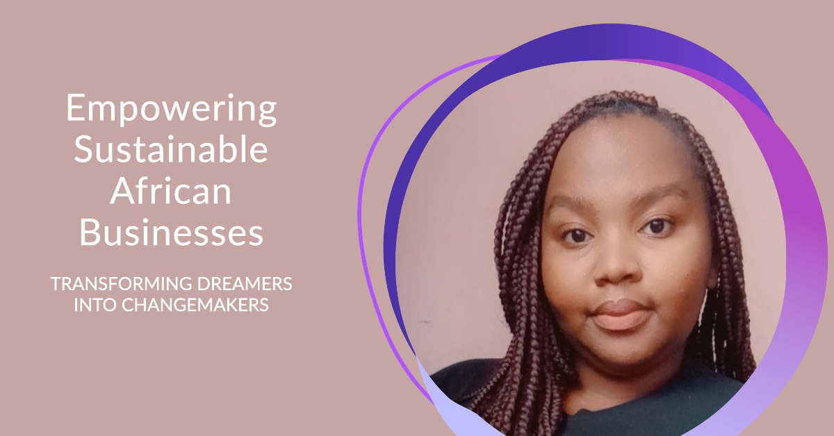 Empowering Sustainable African Businesses: Transforming Dreamers into Changemakers